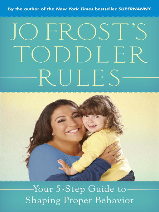 Title details for Jo Frost's Toddler Rules by Jo Frost - Available